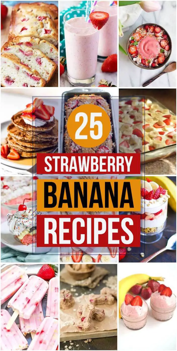 25 Easy And Healthy Strawberry Banana Recipes