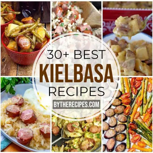 30 Kielbasa Recipes You Should Get On Hand
