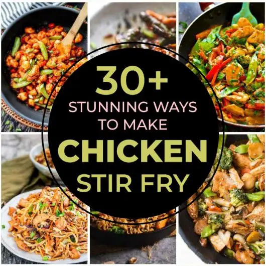 30 Stunning Ways To Make Chicken Stir Fry